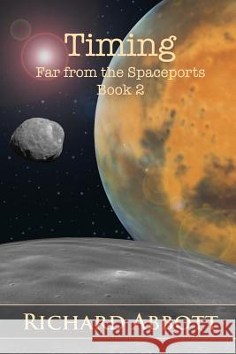 Timing: Far from the Spaceports: Book 2 Richard Abbott 9780993168468 Matteh Publications - książka