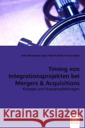 Timing von Integrationsprojekten bei Mergers & Acquisitions : Konzept und Praxisempfehlungen Wichmann, Timo; Steinle, Claus; Krummaker, Stefan 9783639050868 VDM Verlag Dr. Müller - książka