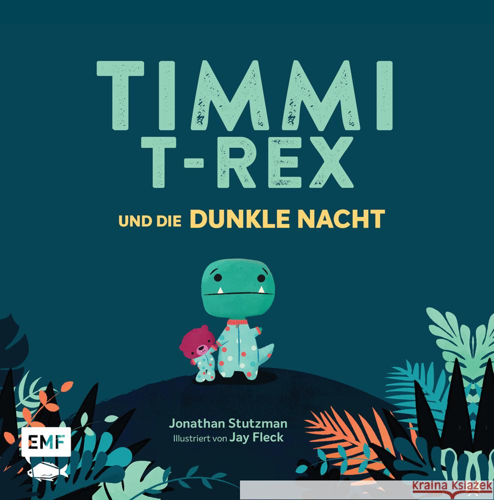 Timmi T-Rex und die dunkle Nacht Stutzman, Jonathan 9783745905359 EMF Edition Michael Fischer - książka