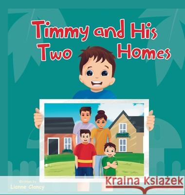Timmy and His Two Homes Lianne Clancy Pavani Apsara 9780648632801 Lianne Clancy - książka