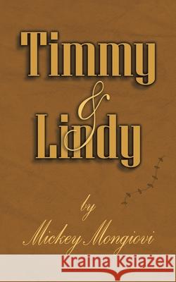 Timmy and Lindy Mickey Mongiovi 9781420870442 Authorhouse - książka