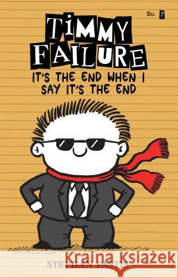 Timmy Failure: It's the End When I Say It's the End Stephan Pastis Stephan Pastis 9781536202403 Candlewick Press (MA) - książka