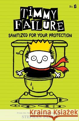 Timmy Failure: Sanitized for Your Protection Stephan Pastis Stephan Pastis 9781536208764 Candlewick Press (MA) - książka