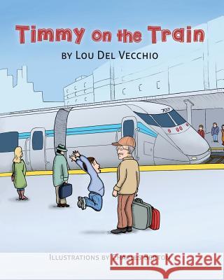 Timmy on the Train Lou De Charles Berton 9781517251963 Createspace Independent Publishing Platform - książka