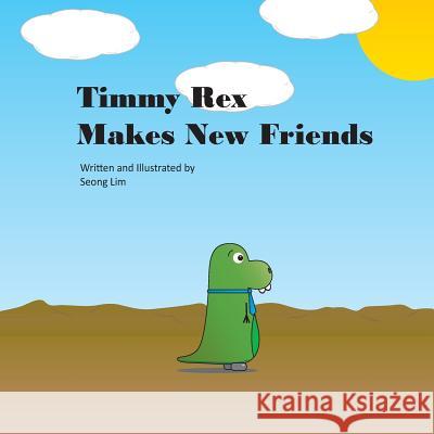 Timmy Rex Makes Friends S. I. Lim 9781721739684 Createspace Independent Publishing Platform - książka