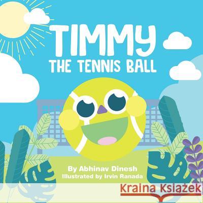 Timmy the Tennis Ball Irvin Ranada Abhinav Dinesh 9781798684108 Independently Published - książka