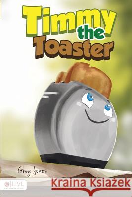 Timmy the Toaster Greg Jones 9781775191902 Greg Goldie - książka
