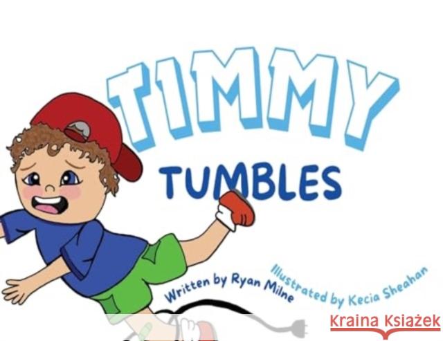 Timmy Tumbles Ryan Milne 9781787881877 Pegasus Elliot Mackenzie Publishers - książka