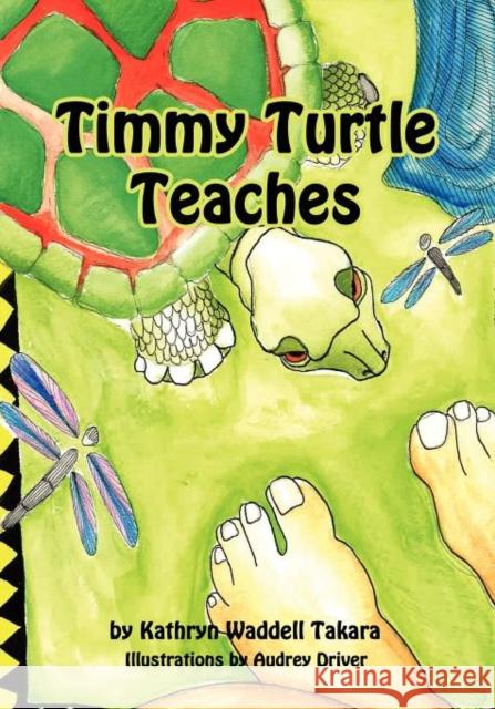 Timmy Turtle Teaches Kathryn Waddell Takara Audrey Driver 9780984020430 Pacific Raven Press - książka