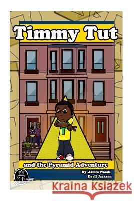 Timmy Tut and the Pyramid Adventure James Woods Davil Jackson 9781519698902 Createspace Independent Publishing Platform - książka