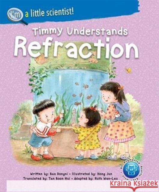 Timmy Understands Refraction Dongni Bao Boonhui Tan Ruth Wan-Lau 9789811234811 Ws Education (Children's) - książka