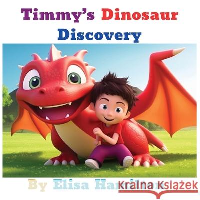 Timmy's Dinosaur Discovery Elisa Hamilton 9798322303787 Independently Published - książka