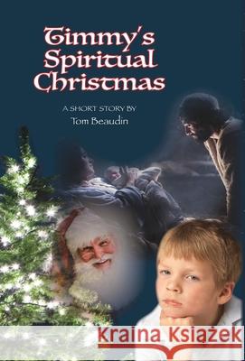 Timmy's Spiritual Christmas Tom Beaudin 9781734303278 Dove Christian Publishers - książka