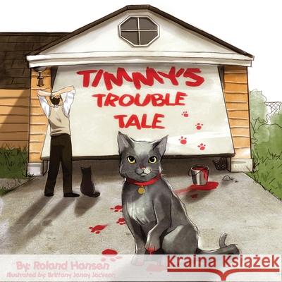 Timmy's Trouble Tale Roland Hansen Brittany Jackson 9780982000274 G Publishing - książka