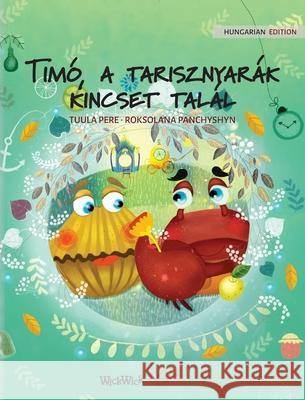 Timó, a tarisznyarák kincset talál: Hungarian Edition of Colin the Crab Finds a Treasure Pere, Tuula 9789523256187 Wickwick Ltd - książka