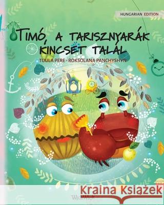 Timó, a tarisznyarák kincset talál: Hungarian Edition of Colin the Crab Finds a Treasure Pere, Tuula 9789523256484 Wickwick Ltd - książka