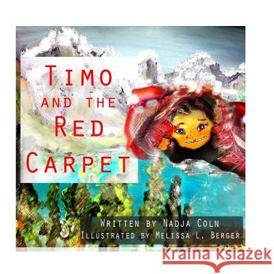 Timo and the Red Carpet Nadja Coln Melissa L. Berger 9781514258903 Createspace - książka