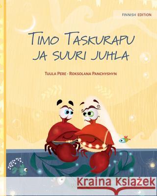 Timo Taskurapu ja suuri juhla: Finnish Edition of Colin the Crab Gets Married Pere, Tuula 9789523570832 Wickwick Ltd - książka