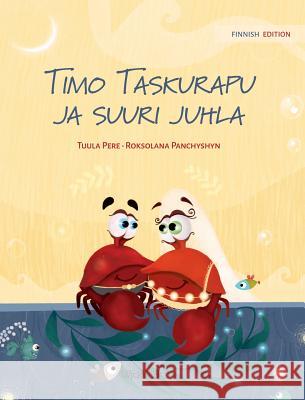 Timo Taskurapu ja suuri juhla: Finnish Edition of Colin the Crab Gets Married Pere, Tuula 9789523570849 Wickwick Ltd - książka