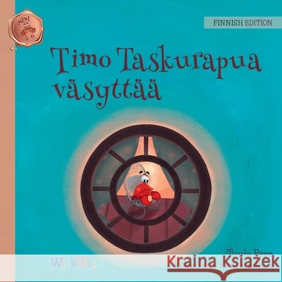 Timo Taskurapua väsyttää: Finnish Edition of Colin the Crab Feels Tired Pere, Tuula 9789523573208 Wickwick Ltd - książka