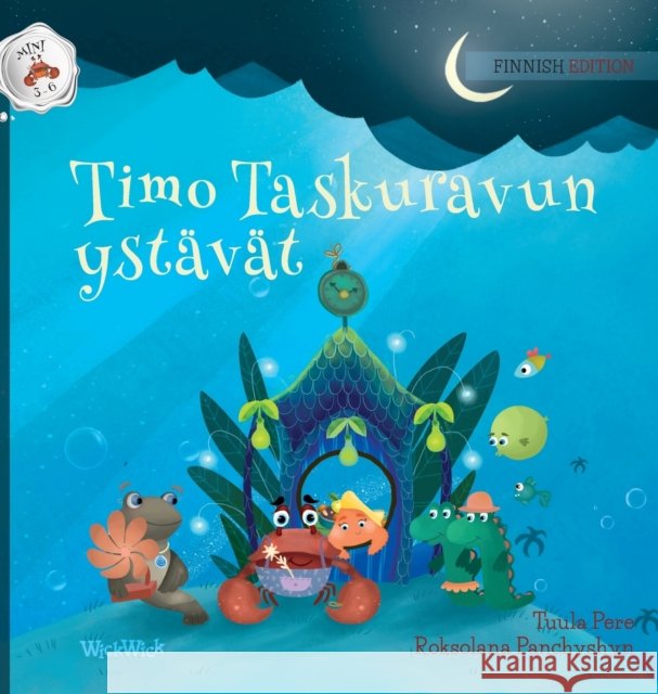 Timo Taskuravun ystävät: Finnish Edition of Colin the Crab's Friends Pere, Tuula 9789523573253 Wickwick Ltd - książka