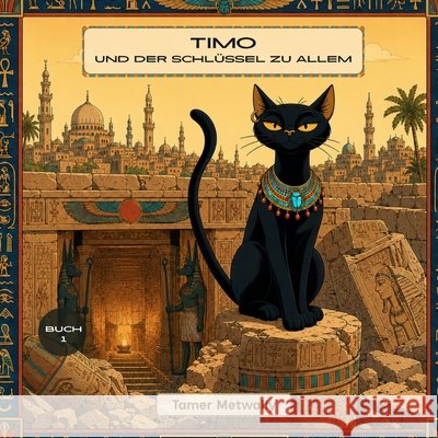 Timo und der Schlüssel zu allem Metwally, Tamer 9798186897910 Independently Published - książka