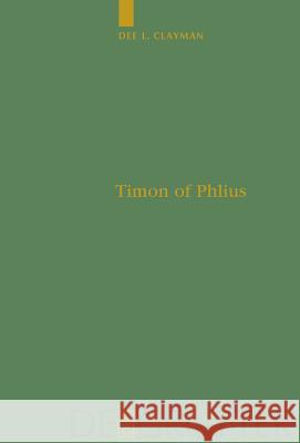 Timon of Phlius: Pyrrhonism Into Poetry Clayman, Dee L. 9783110220803 Walter de Gruyter - książka