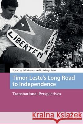 Timor-Leste's Long Road to Independence: Transnational Perspectives Zelia Pereira Rui Gra? 9781041189596 Routledge - książka