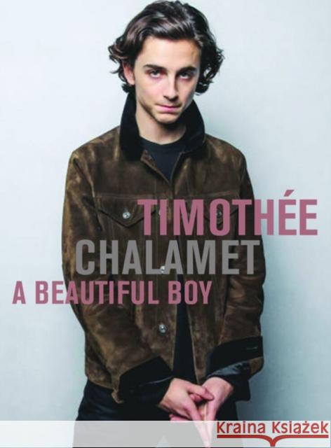 Timothee Chalamet: A Beautiful Boy Mick O'Shea 9780859655651 Plexus Publishing Ltd - książka