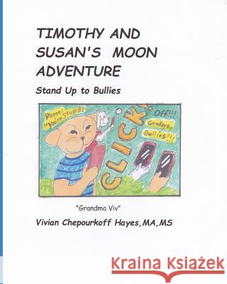 Timothy and Susan's Moon Adventure: Stand Up To Bullies Hayes Ma, Vivian Chepourkoff 9781798145470 Independently Published - książka