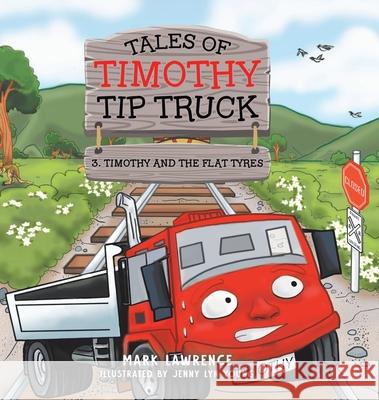 Timothy and the Flat Tyres Mark Lawrence Jenny Lyn Young 9780228888369 Tellwell Talent - książka