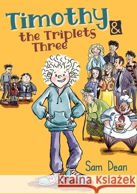 Timothy and the Triplets Three: Laugh out loud as the bullies retreat. Sam Dean 9781800490321 Sam Dean Publishing Company - książka