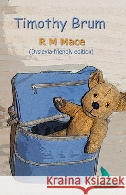 Timothy Brum (Dyslexia-friendly edition) R M Mace 9781913946227 Crossbridge Books - książka