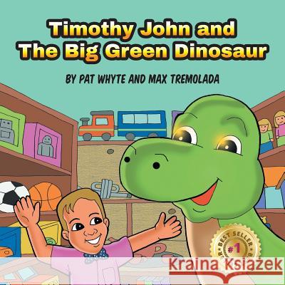 Timothy John and The Big Green Dinosaur Tremolada, Max 9781684193929 Lisa B Group Pty Ltd - książka