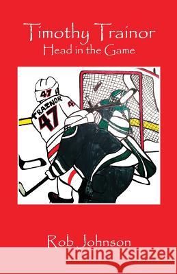 Timothy Trainor : Head in the Game Rob Johnson 9781478766094 Outskirts Press - książka