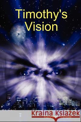 Timothy's Vision Kenneth Trimble 9781105517709 Lulu.com - książka