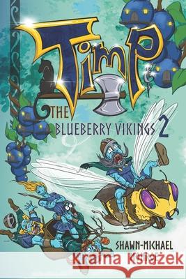 Timp and the Blueberry Vikings Book 2: When Worlds Collide Shawn-Michael Monroe 9780991136292 Flipbook Studios LLC - książka