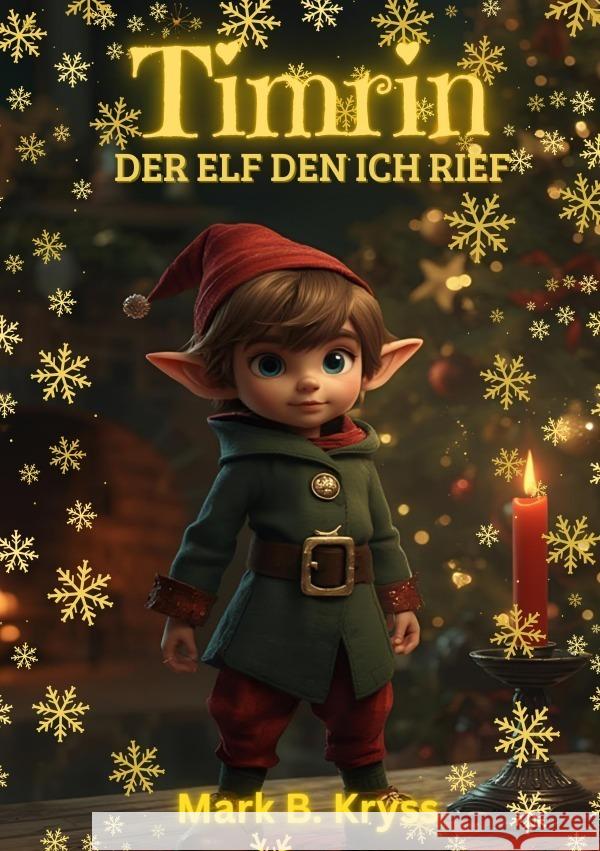 Timrin - Der Elf den ich rief Kryss, Mark B. 9783565101917 epubli - książka