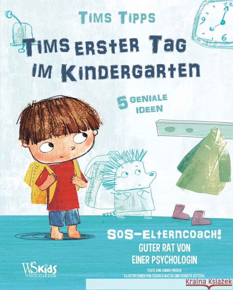 Tims erster Tag im Kindergarten Piroddi, Chiara 9788863124743 White Star - książka