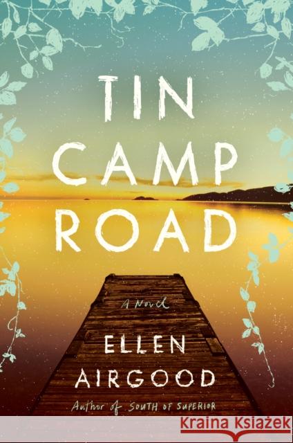 Tin Camp Road: A Novel Ellen Airgood 9780399163364 Riverhead Books - książka