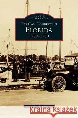 Tin Can Tourists in Florida 1900-1970 Nick Wynne 9781531601409 Arcadia Publishing Library Editions - książka