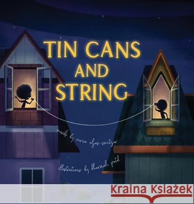 Tin Cans and String Virve Aljas-Switzer, Dharmali Patel 9781990111099 East York Press - książka