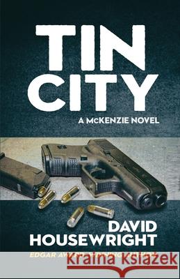 Tin City: A McKenzie Novel David Housewright 9781970861013 Full House Publications - książka