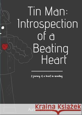 Tin Man: Introspection of A Beating Heart Aurielle Chelayne K. A. Bryan J. Marcus 9780990878896 Hrm Publishing Division - książka