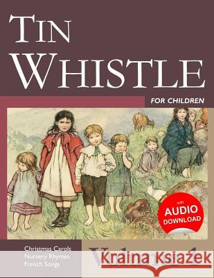 Tin Whistle for Children - Volume 1 Stephen Ducke 9781523991006 Createspace Independent Publishing Platform - książka