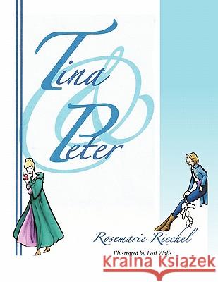 Tina & Peter Rosemarie Riechel 9781453561973 Xlibris Corporation - książka