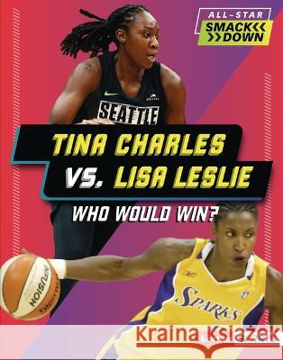 Tina Charles vs. Lisa Leslie: Who Would Win? Jon M. Fishman 9781728492346 Lerner Publications - książka