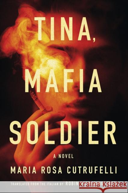 Tina, Mafia Soldier Maria Rosa Cutrufelli 9781641294249 Soho Press - książka
