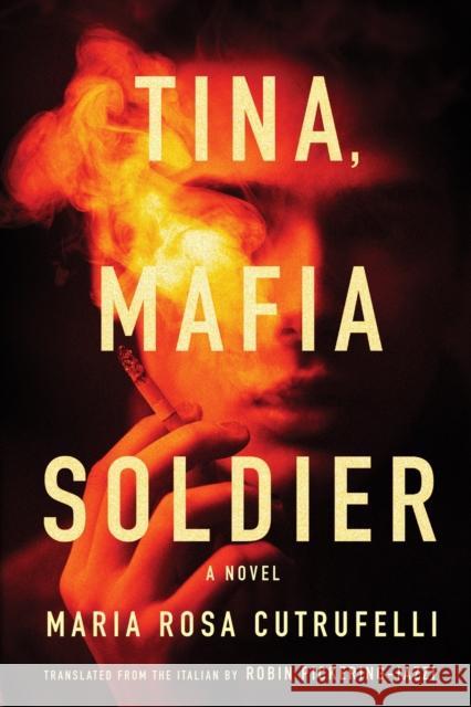 Tina, Mafia Soldier Maria Rosa Cutrufelli 9781641294638 Soho Press - książka