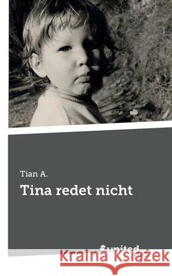 Tina redet nicht Tian a 9783710353178 United P.C. - książka